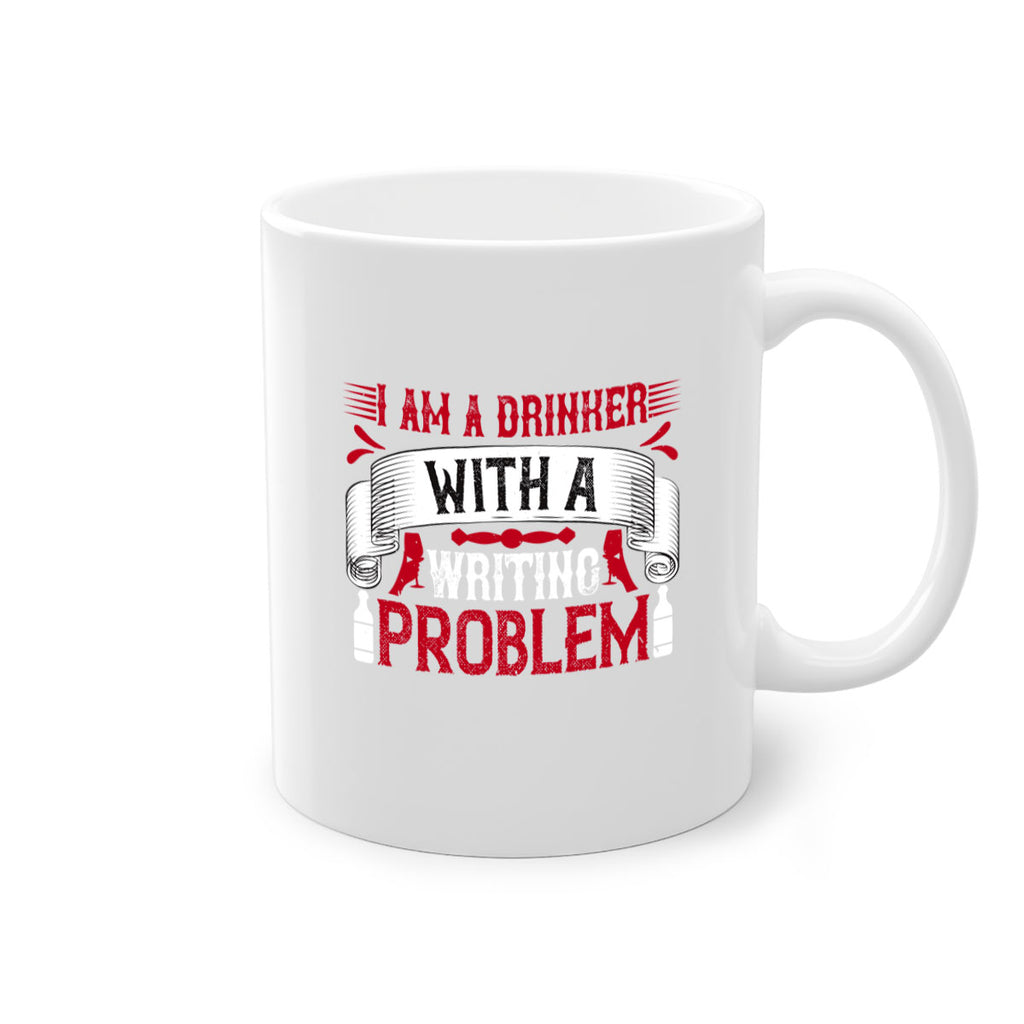 i am a drinker with a writing problem 49#- drinking-Mug / Coffee Cup