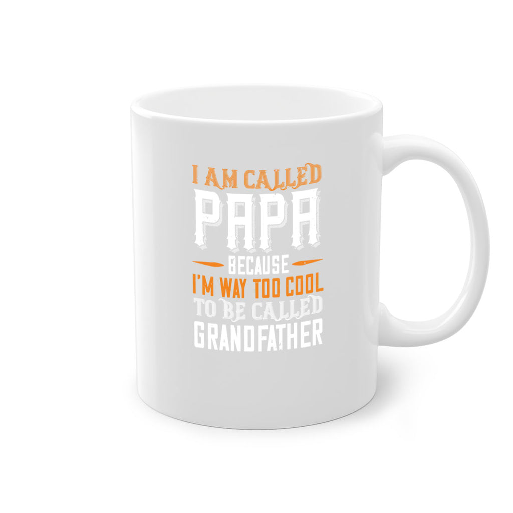 i am called papa because im way to cool 41#- grandpa-Mug / Coffee Cup