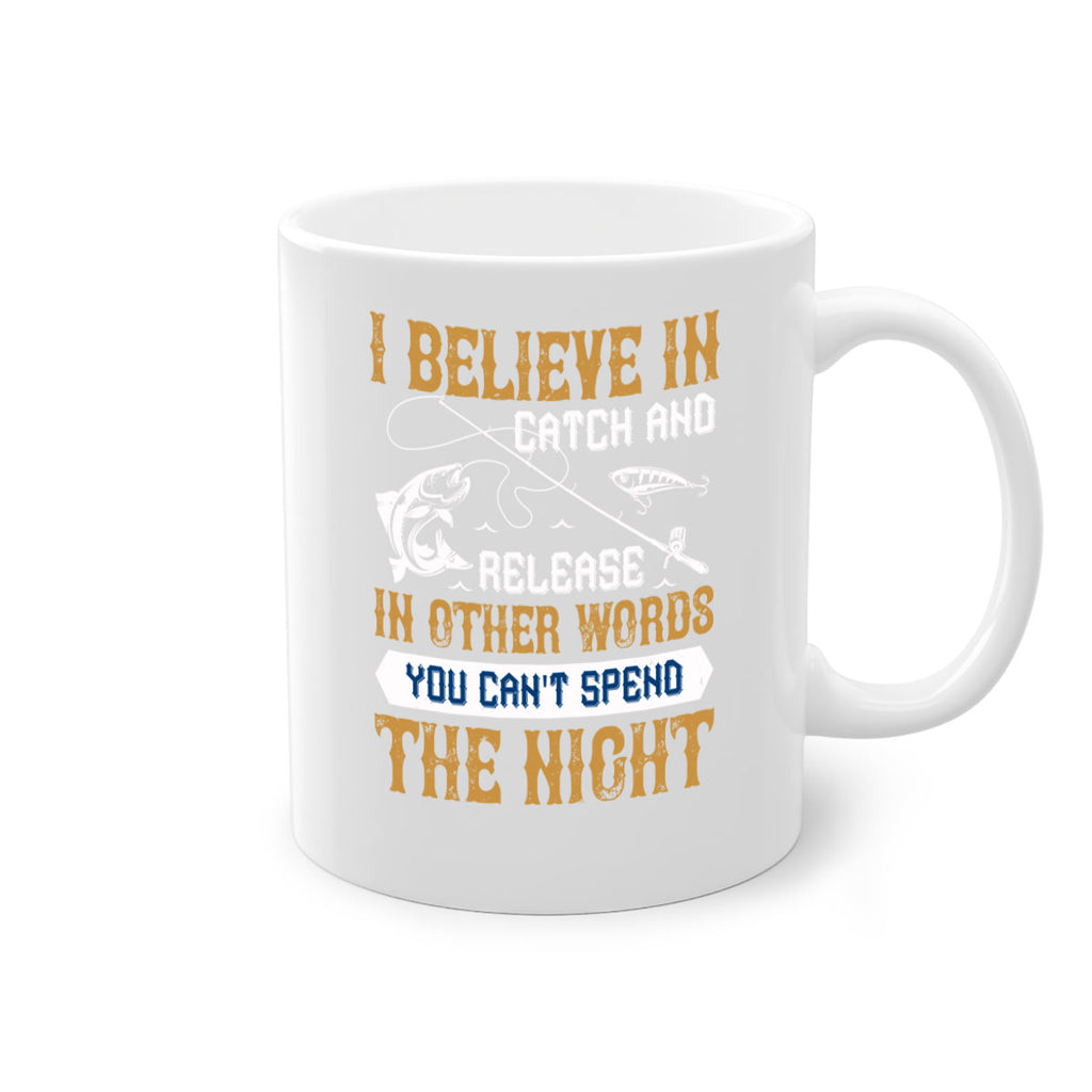 i believe in catch and release 117#- fishing-Mug / Coffee Cup