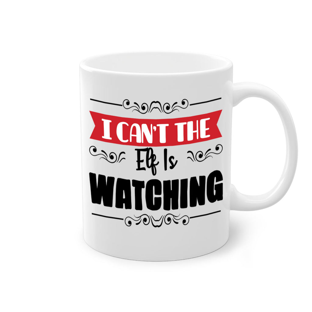 i can t the elf is watching style 320#- christmas-Mug / Coffee Cup