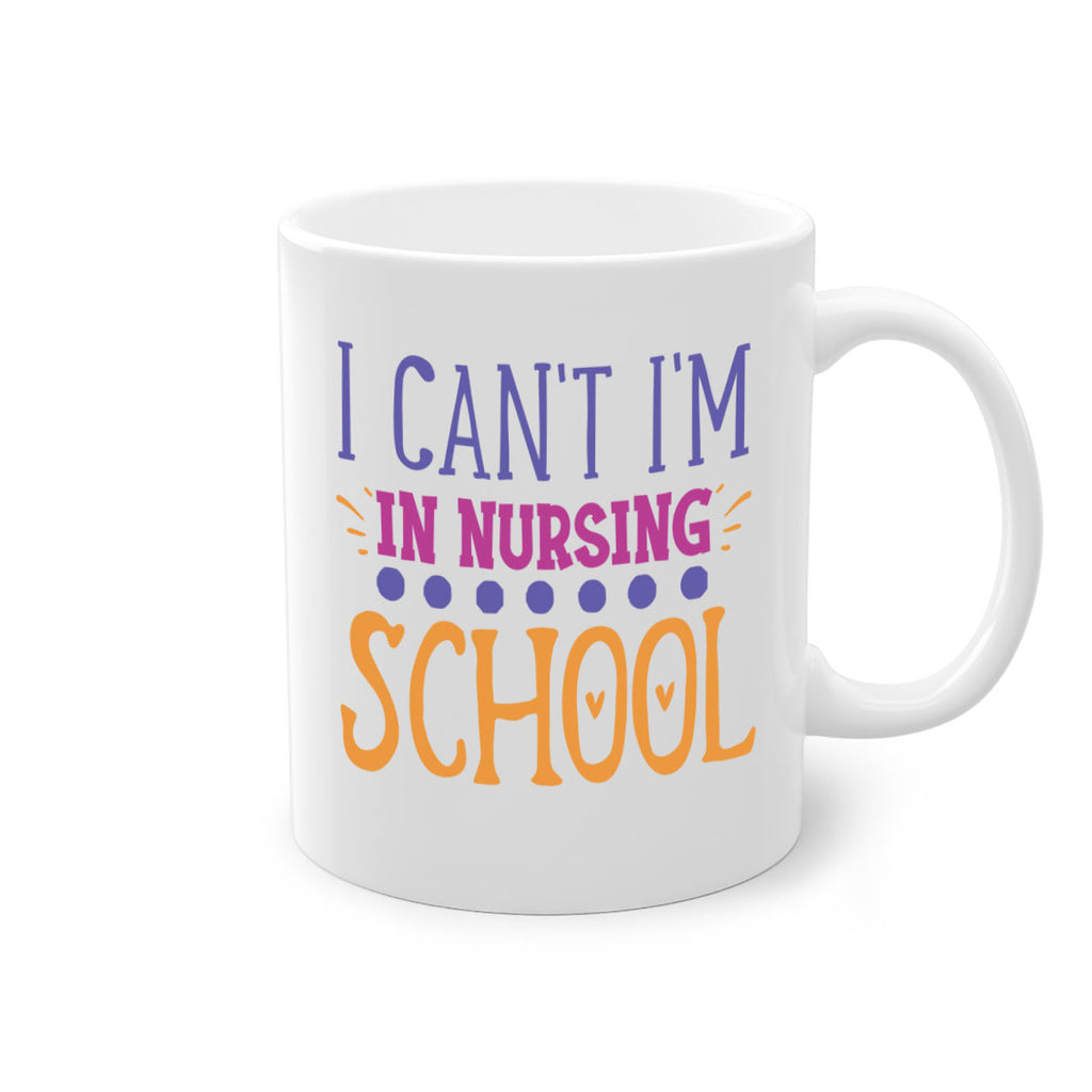 i cant im in nursing school Style Style 179#- nurse-Mug / Coffee Cup