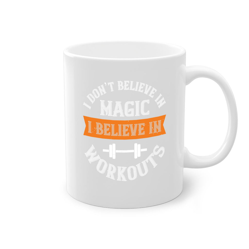 i dont belive in magic i believe in workouts 90#- gym-Mug / Coffee Cup