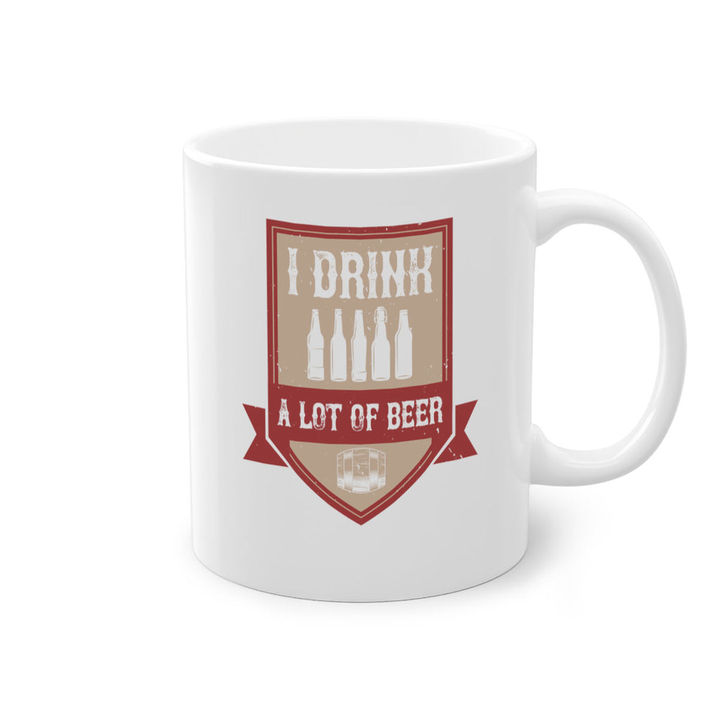 i drink a lot of beer 81#- beer-Mug / Coffee Cup