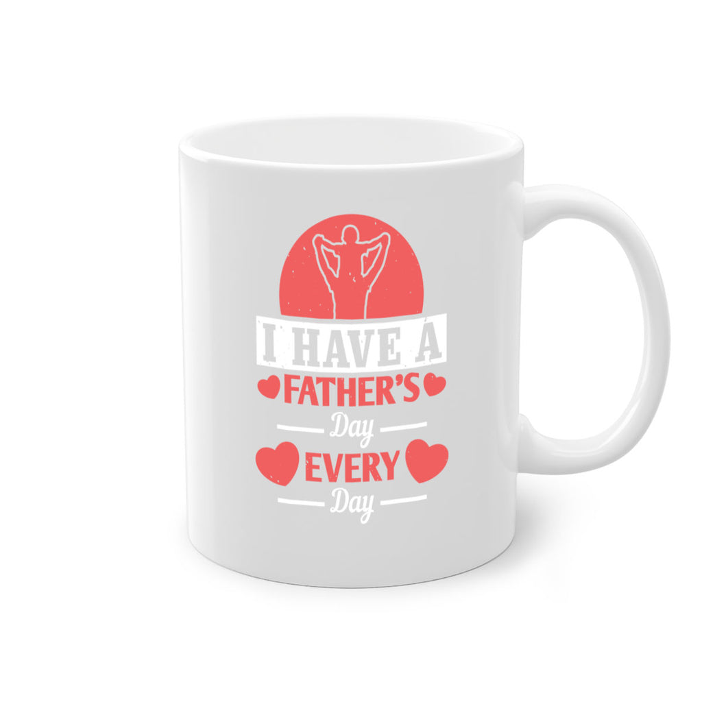 i have a fathers day every day 248#- fathers day-Mug / Coffee Cup