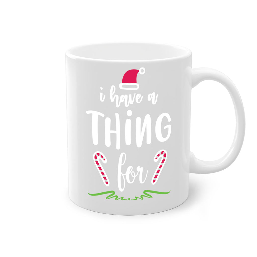 i have a thing for style 325#- christmas-Mug / Coffee Cup