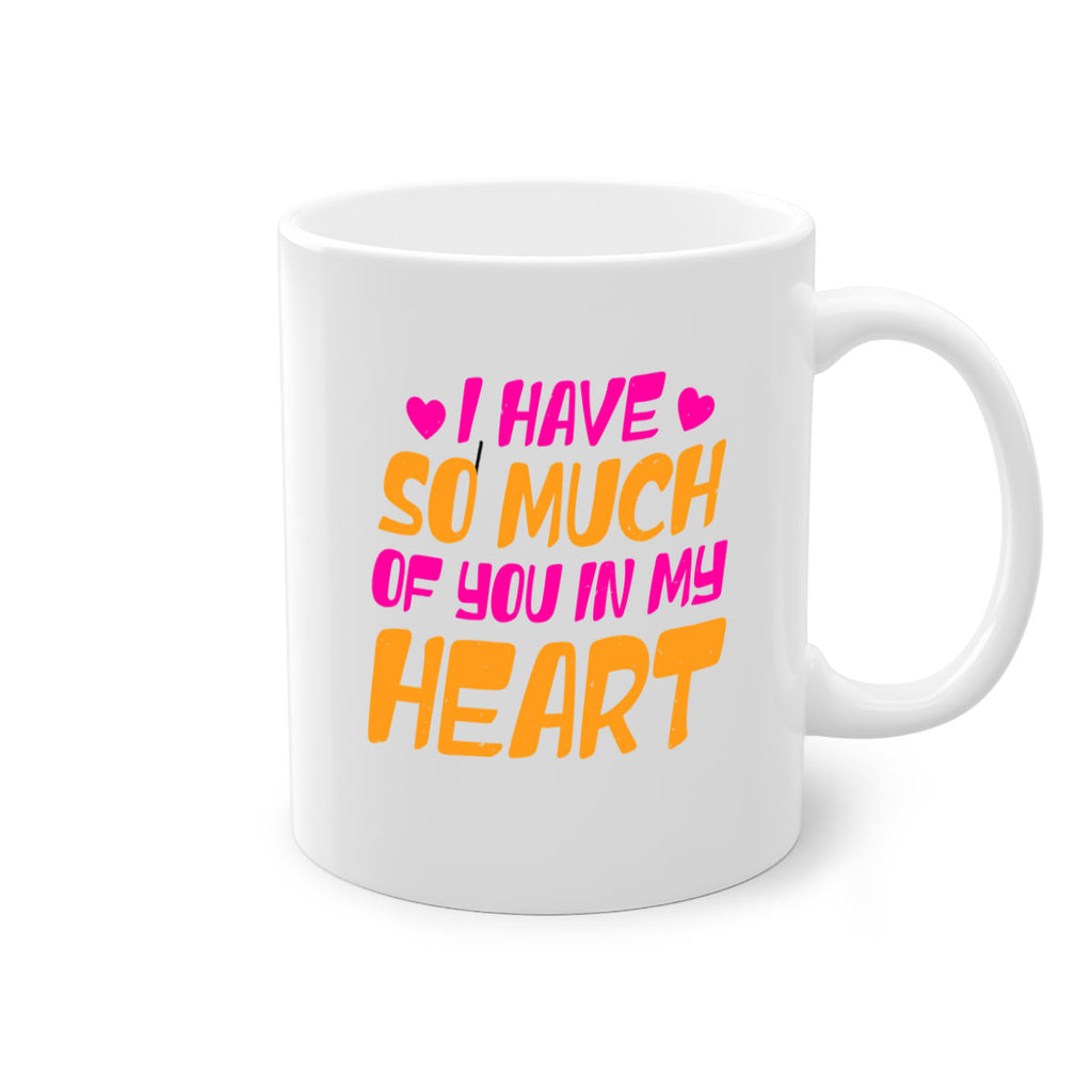 i have so much of you in my heart 68#- mothers day-Mug / Coffee Cup