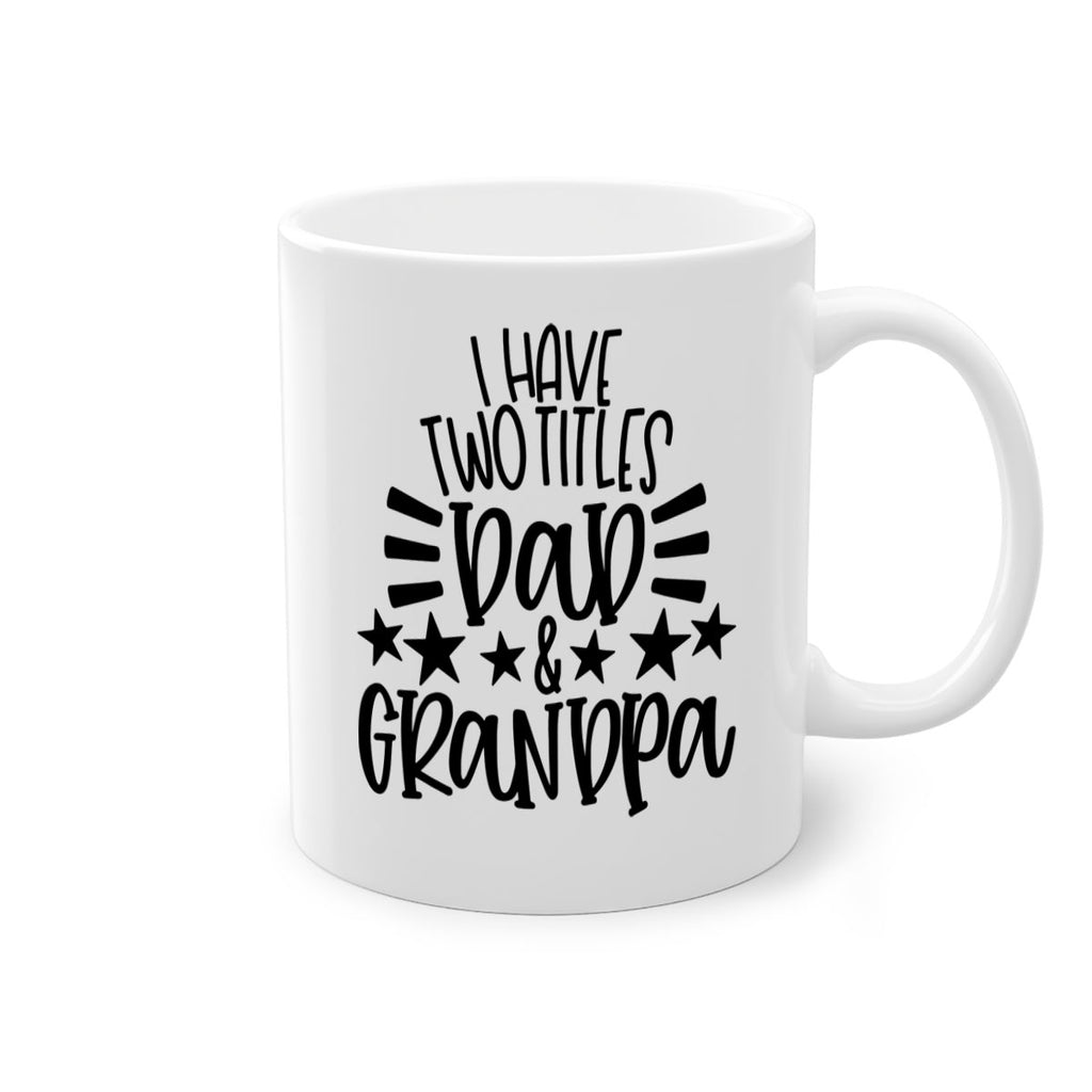 i have two titles dad grandpa 44#- fathers day-Mug / Coffee Cup