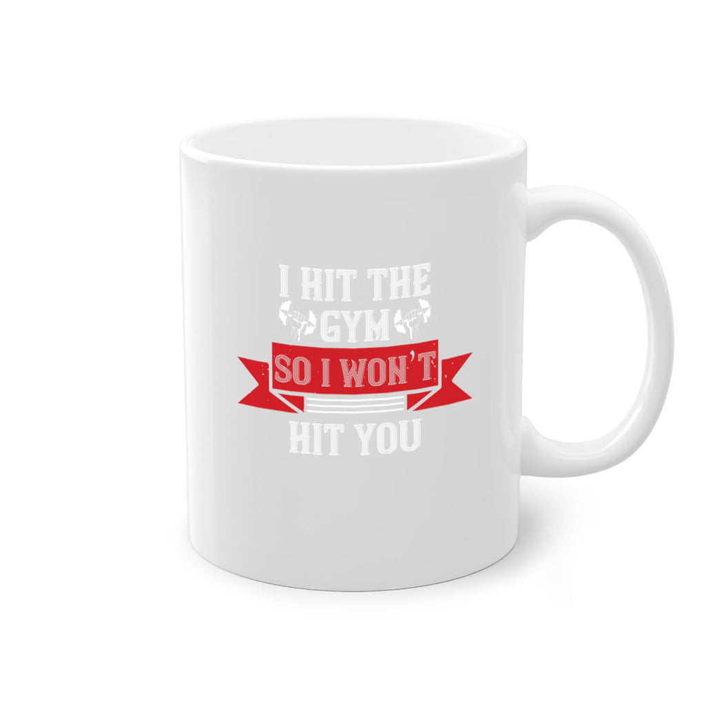 i hit the gym so i would not hit you 89#- gym-Mug / Coffee Cup