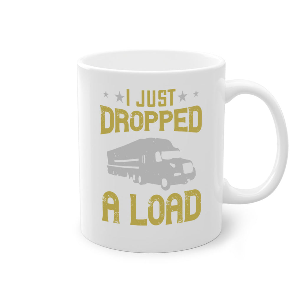 i just dropped a load Style 43#- truck driver-Mug / Coffee Cup