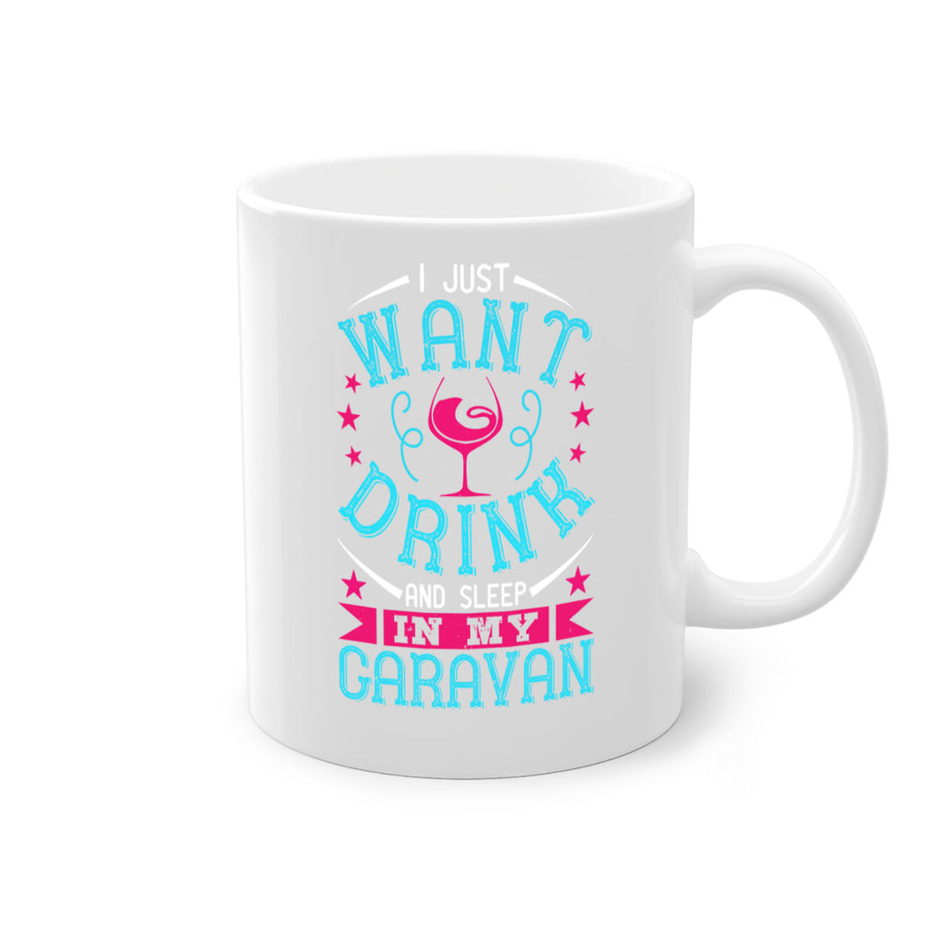 i just want drink wine and sleep in my caravan 210#- wine-Mug / Coffee Cup