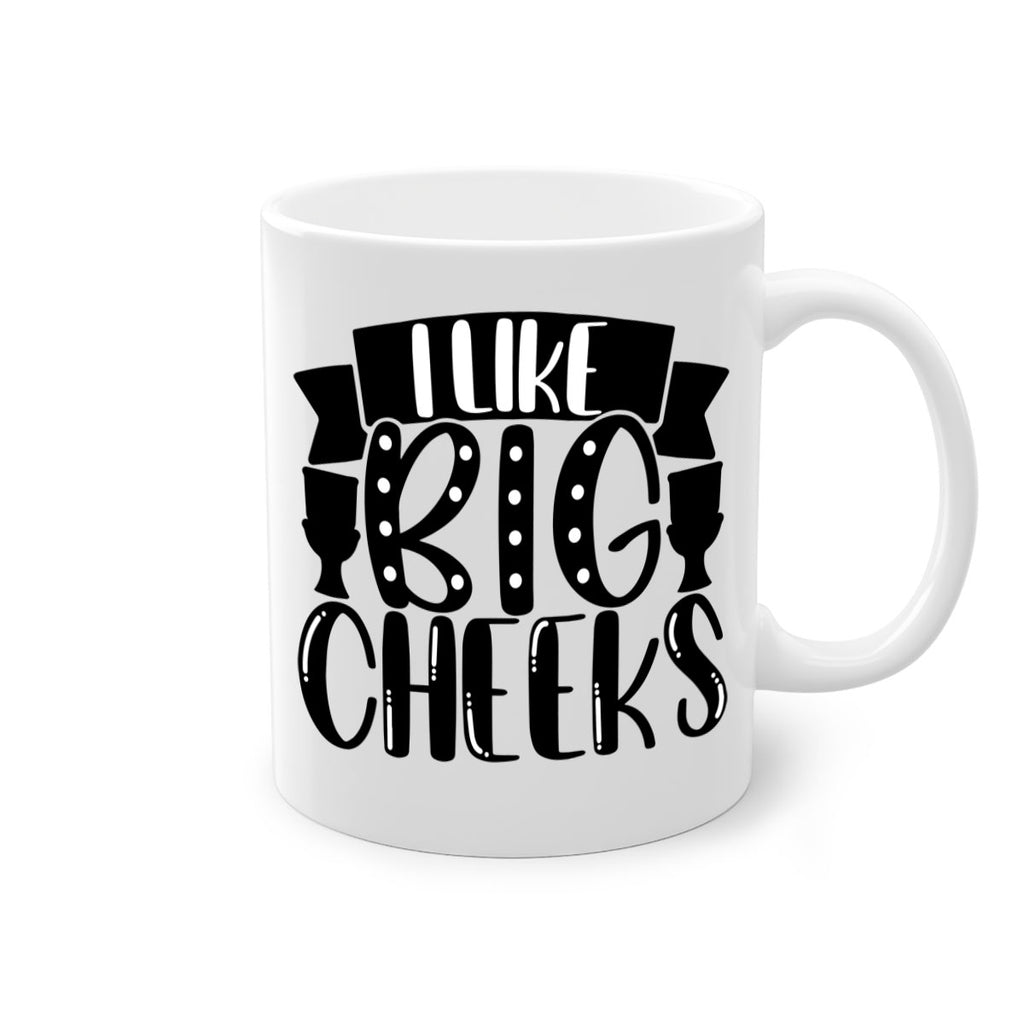 i like big cheeks 29#- bathroom-Mug / Coffee Cup