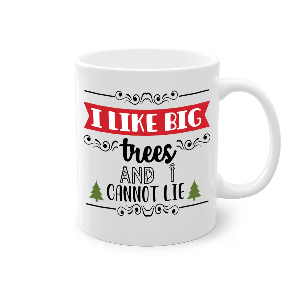 i like big trees and i cannot lie style 333#- christmas-Mug / Coffee Cup