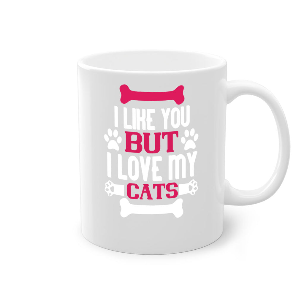 i like you but ilove my cat Style 54#- cat-Mug / Coffee Cup