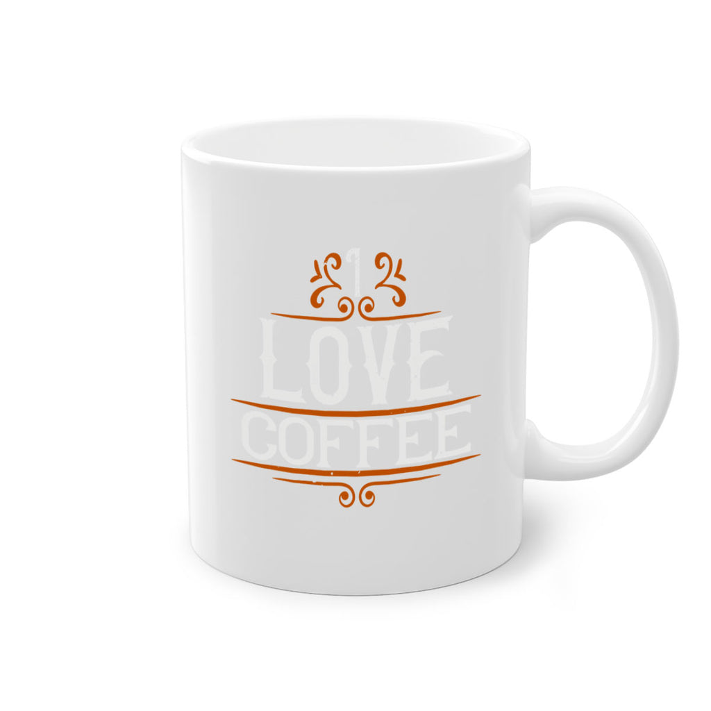 i love coffee 253#- coffee-Mug / Coffee Cup