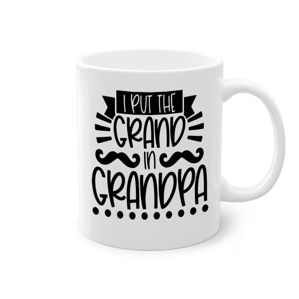 i put the grand in grandpa 36#- fathers day-Mug / Coffee Cup