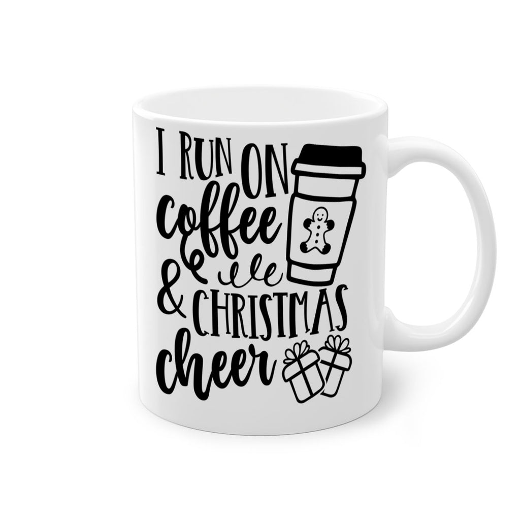 i run on coffee and christmas cheer style 344#- christmas-Mug / Coffee Cup