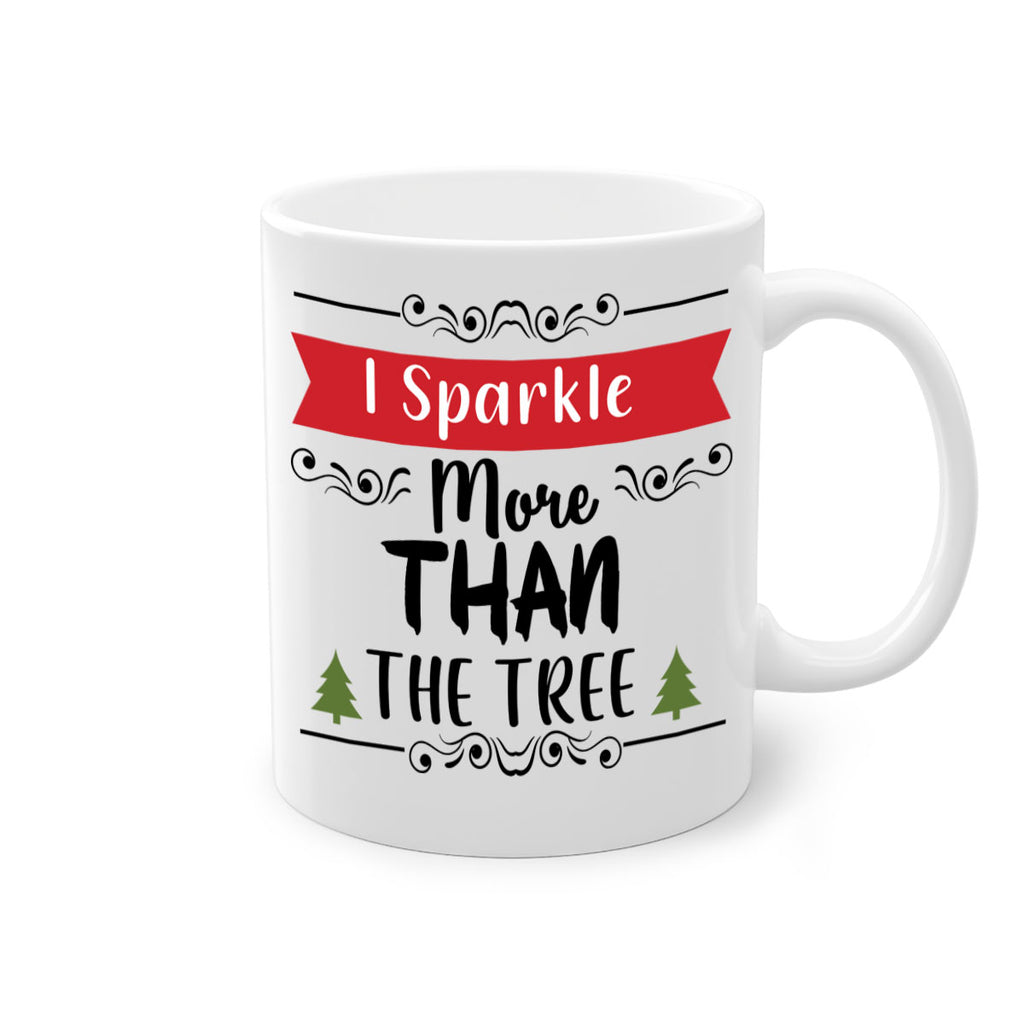 i sparkle more than the tree style 346#- christmas-Mug / Coffee Cup
