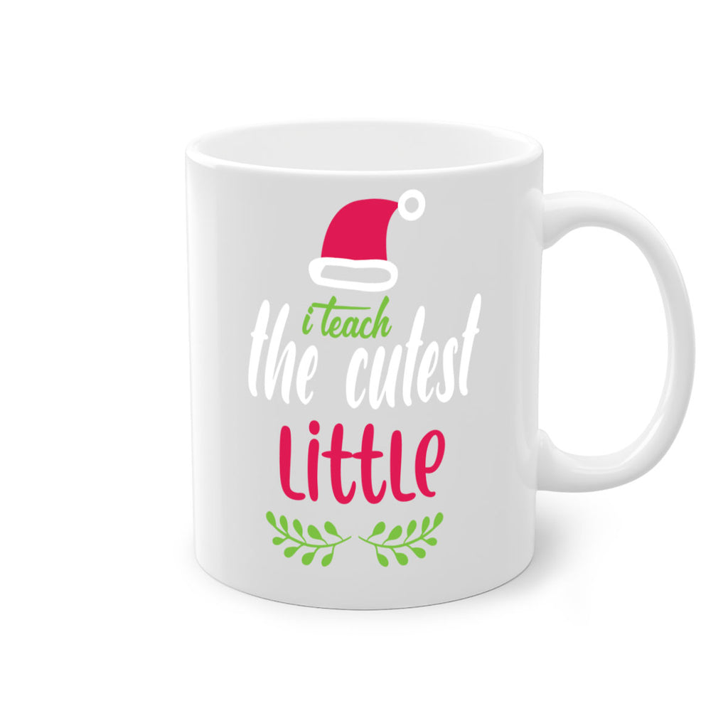 i teach the cutest little style 348#- christmas-Mug / Coffee Cup