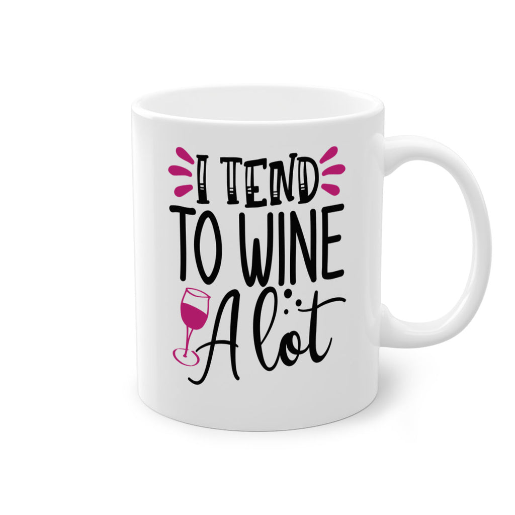 i tend to wine a lot 196#- wine-Mug / Coffee Cup