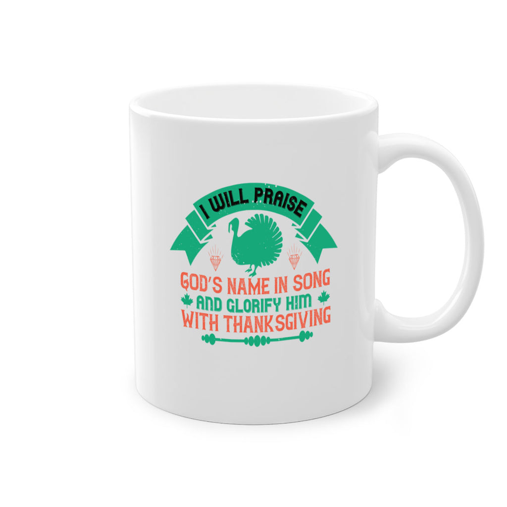 i will praise god’s name in song and glorify him with thanksgiving 29#- thanksgiving-Mug / Coffee Cup