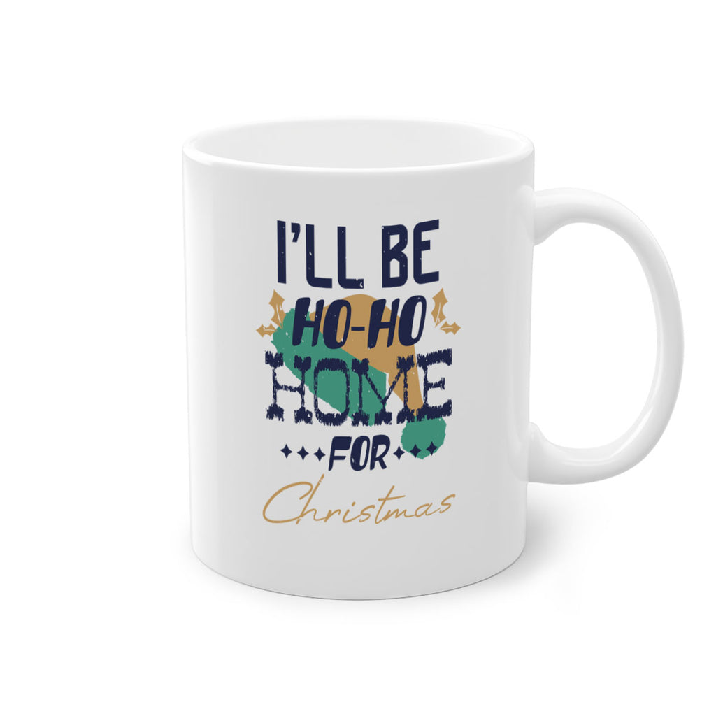 i’ll be hohohome for christmas 386#- christmas-Mug / Coffee Cup