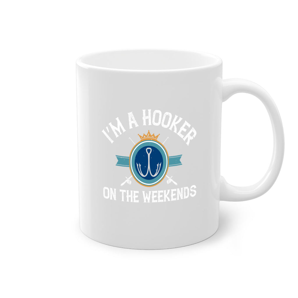 i’m a hooker on the weekends 252#- fishing-Mug / Coffee Cup