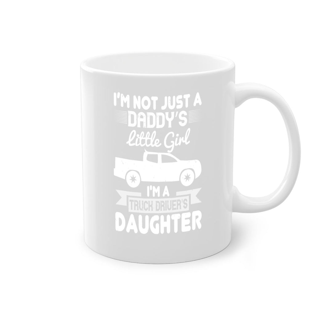 i’m not just a daddy’s little girl im a truck drivers daughter Style 36#- truck driver-Mug / Coffee Cup