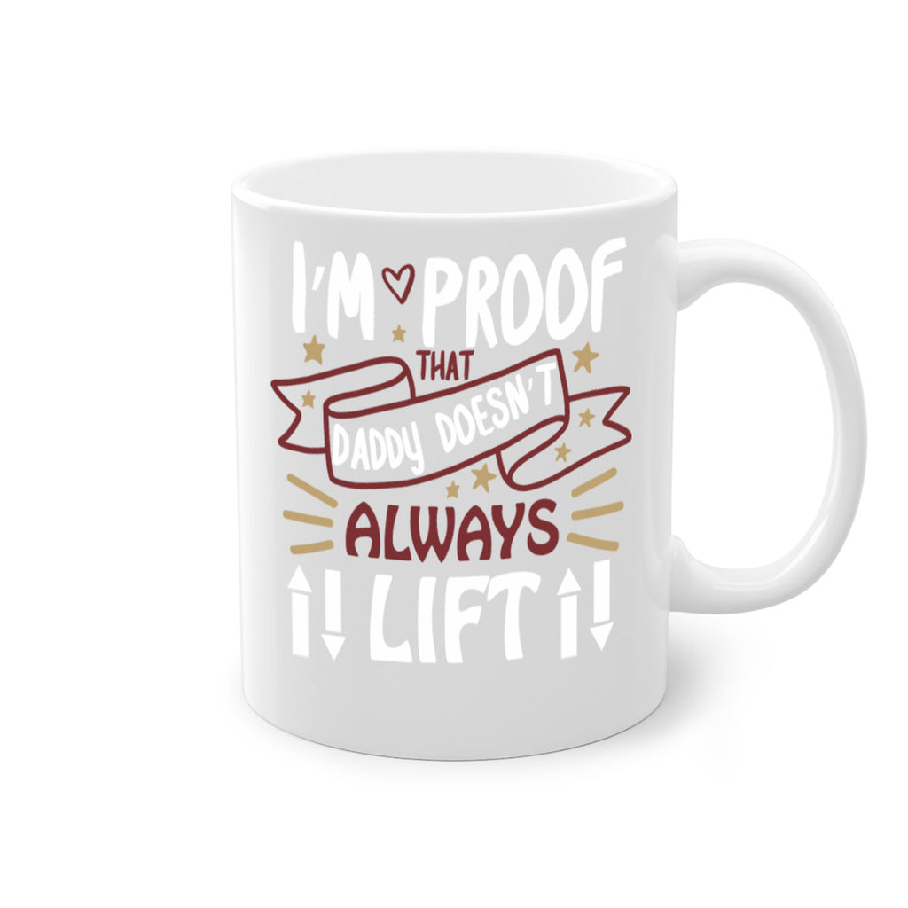 i’m proof that daddy doesn’t always lift 86#- fathers day-Mug / Coffee Cup