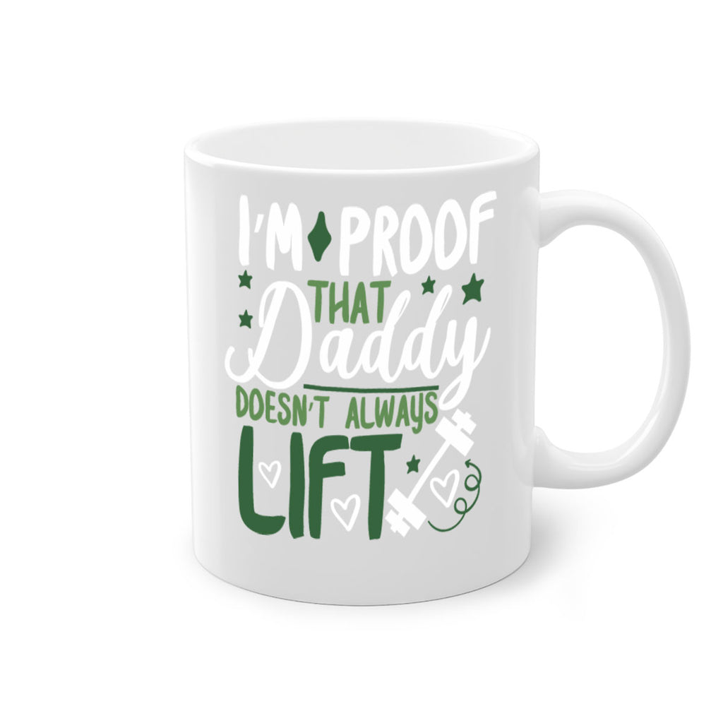 i’m proof that daddy doesn’t always lift 87#- fathers day-Mug / Coffee Cup