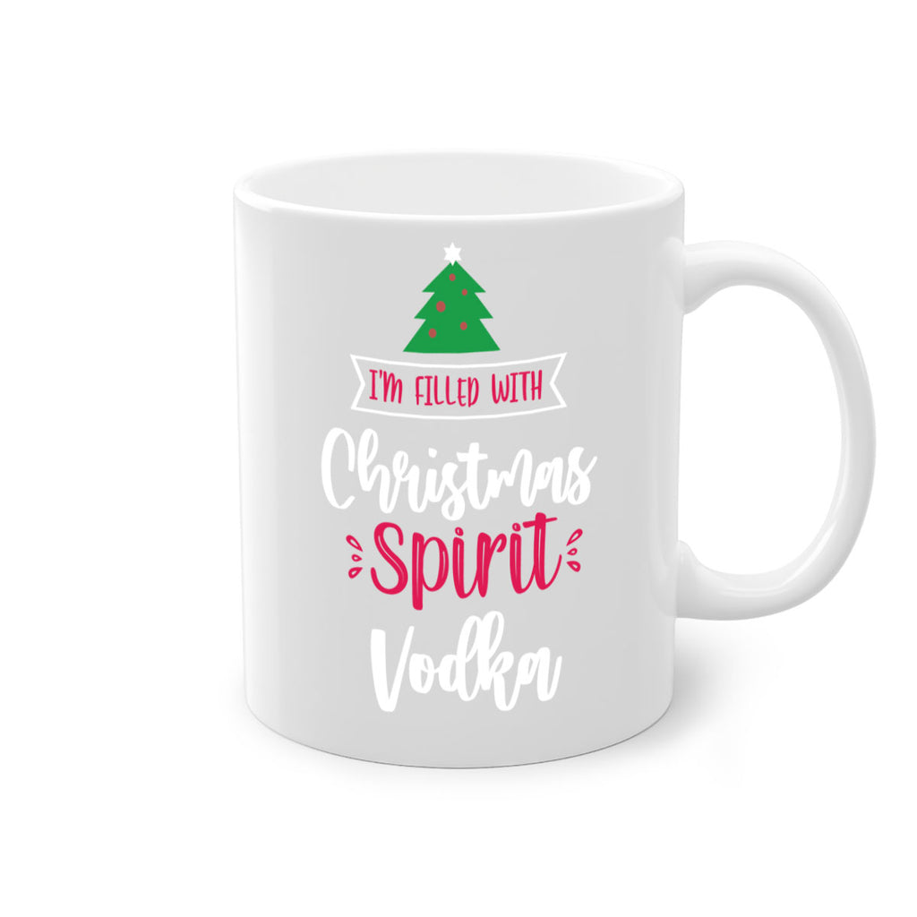 i'm filled with christmas spirit vodka style 354#- christmas-Mug / Coffee Cup