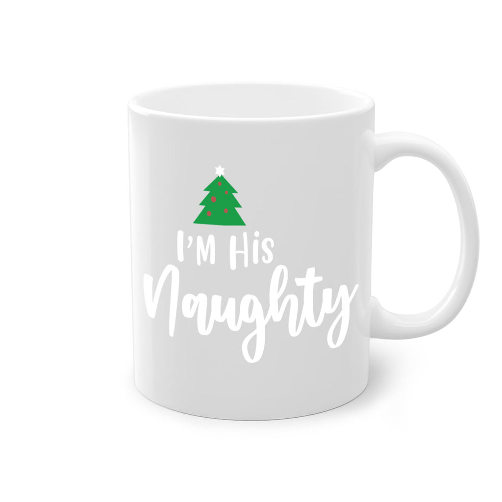 i'm his naughty style 356#- christmas-Mug / Coffee Cup