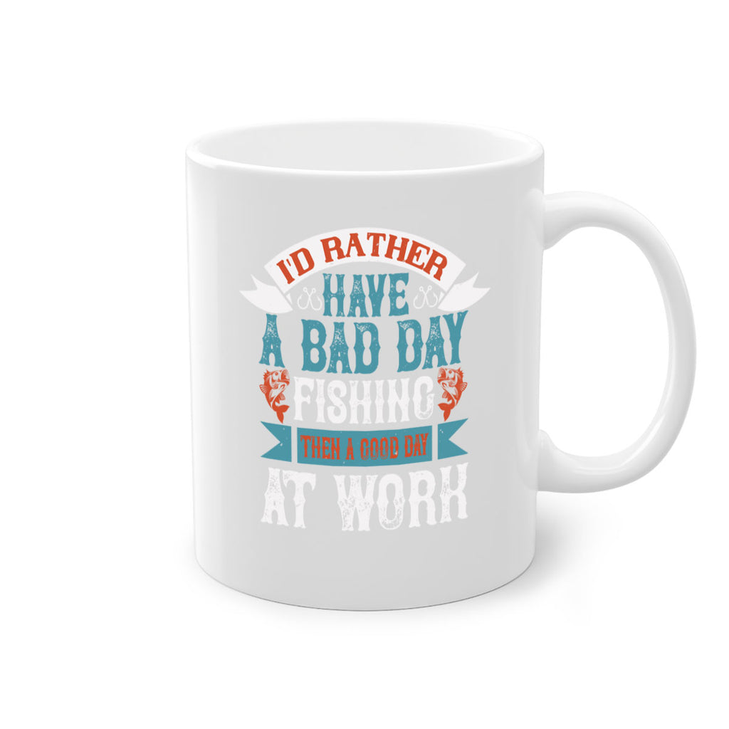 id rather have a bad day 286#- fishing-Mug / Coffee Cup