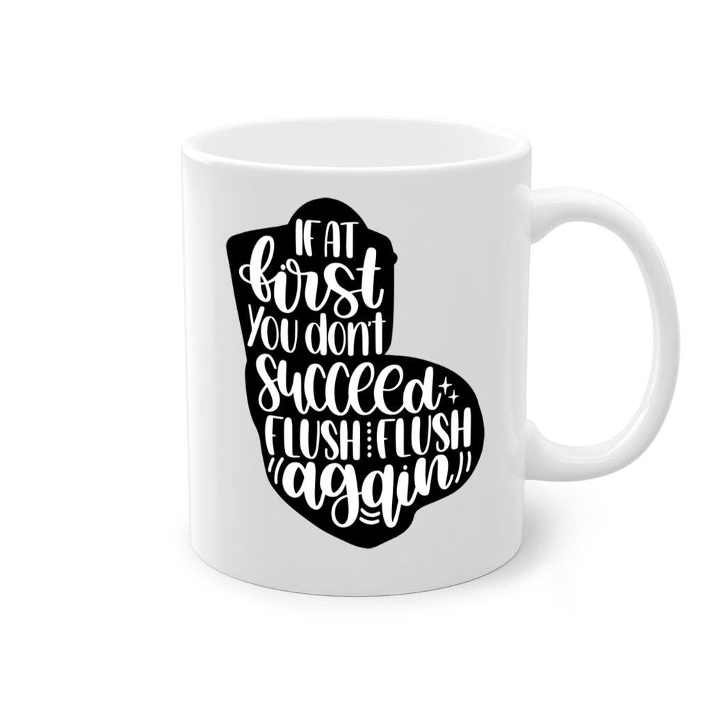 if at first you dont 28#- bathroom-Mug / Coffee Cup