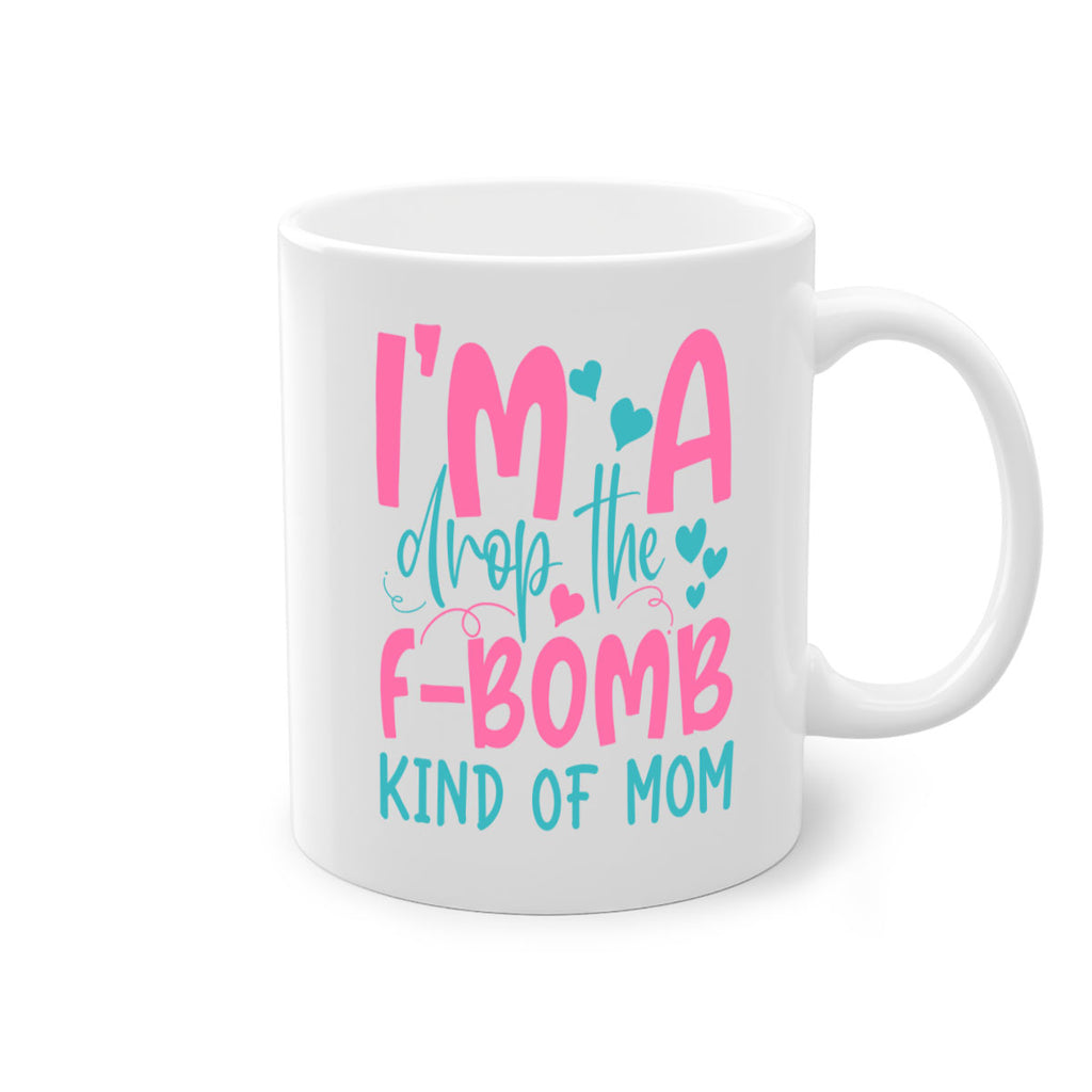 im drop the fbomb kind of mom 257#- mom-Mug / Coffee Cup