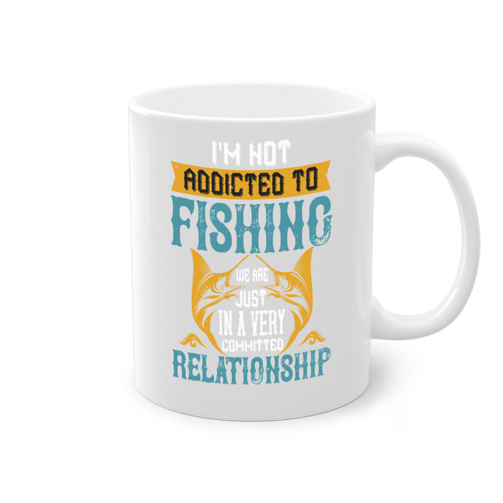 im not addicted to fishing just we are 91#- fishing-Mug / Coffee Cup