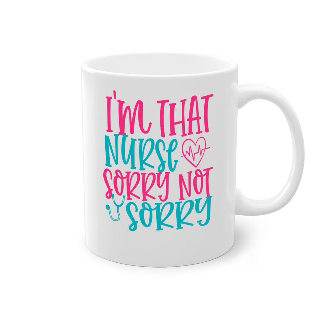 im that nurse sorry not sorry Style 378#- nurse-Mug / Coffee Cup