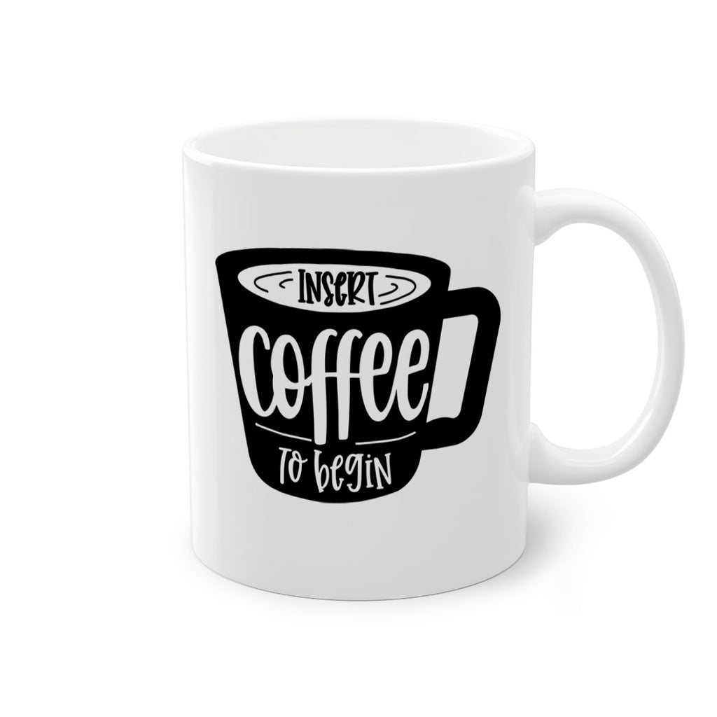 insert coffee to begin 93#- coffee-Mug / Coffee Cup