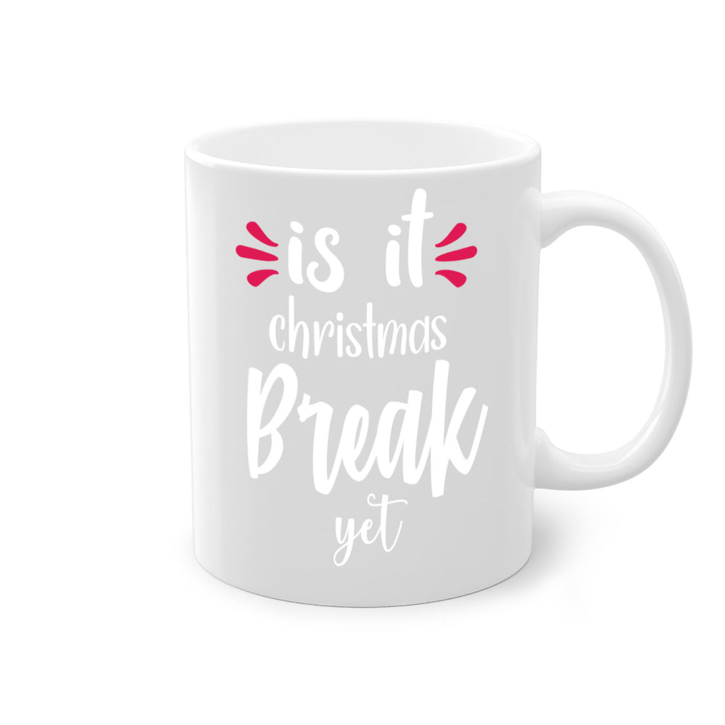 is it christmas break yet style 363#- christmas-Mug / Coffee Cup