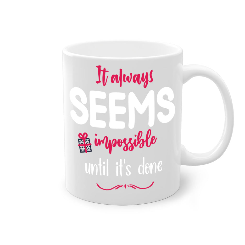 it always seems impossible until it's done style 364#- christmas-Mug / Coffee Cup