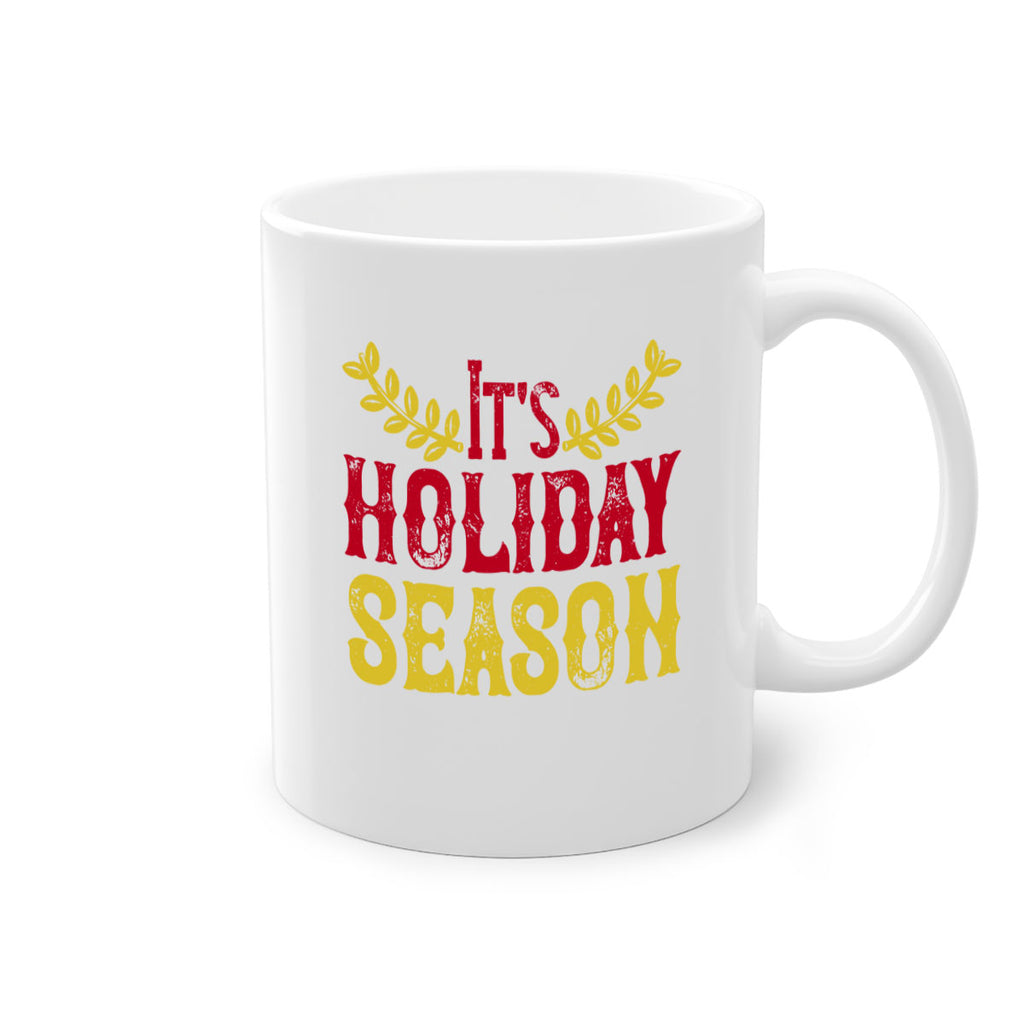 it’s holiday season 412#- christmas-Mug / Coffee Cup