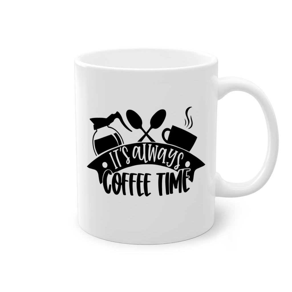 its always coffee time 89#- coffee-Mug / Coffee Cup