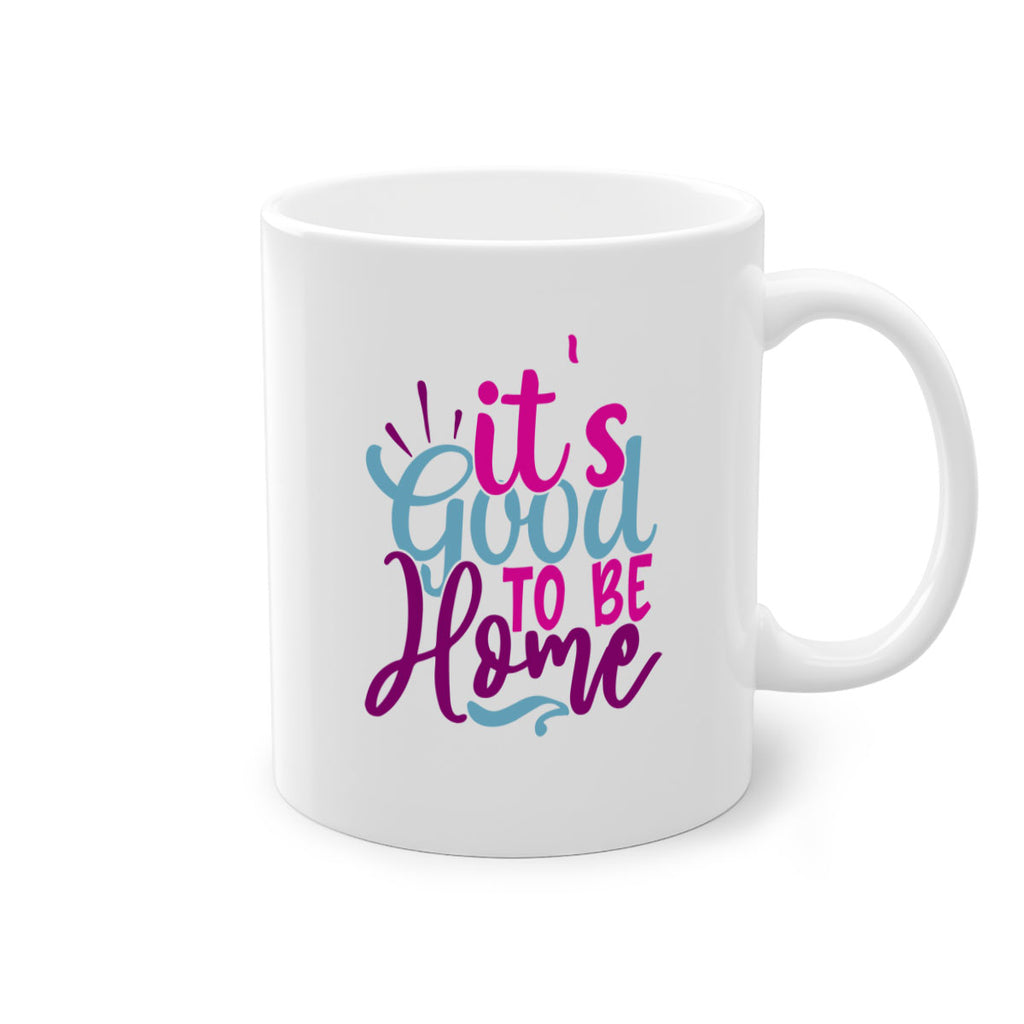 its good to be home 25#- Family-Mug / Coffee Cup