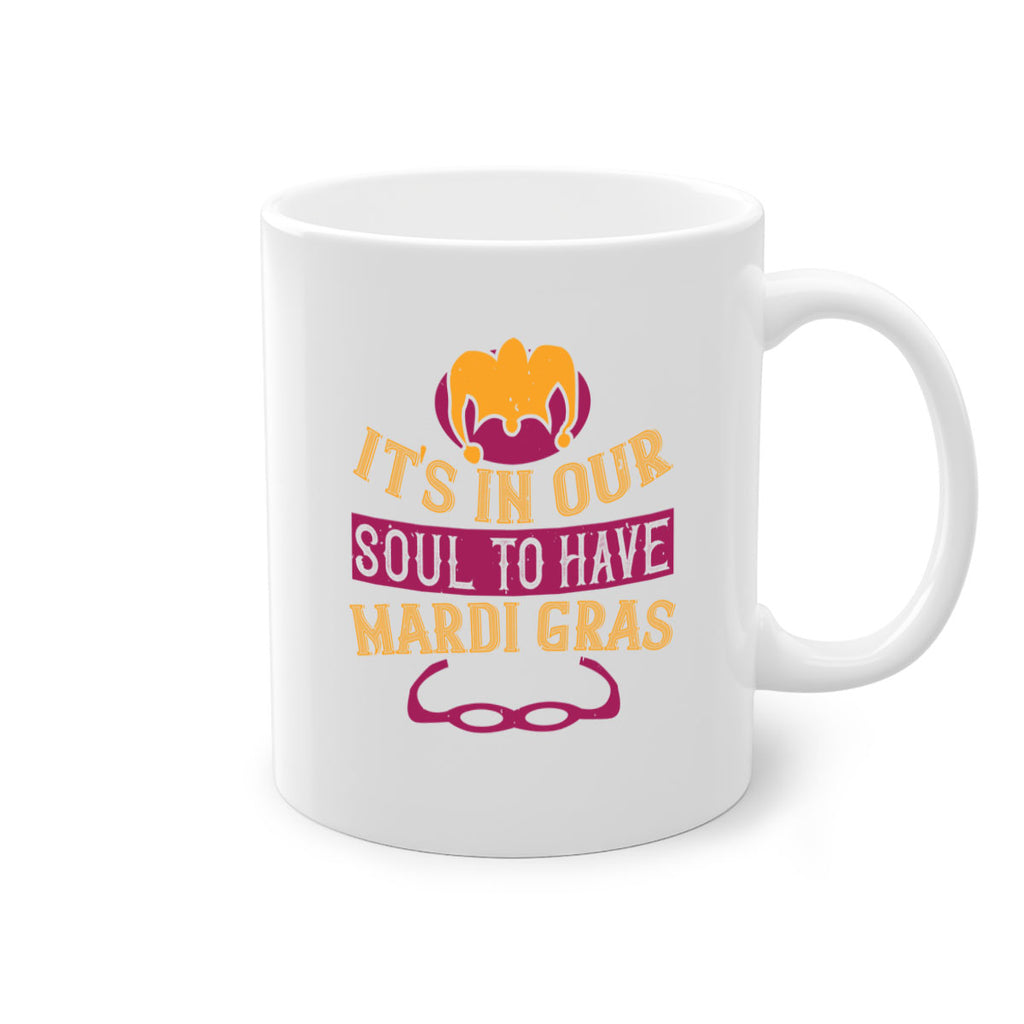 its in our soul to have mardi gras 65#- mardi gras-Mug / Coffee Cup