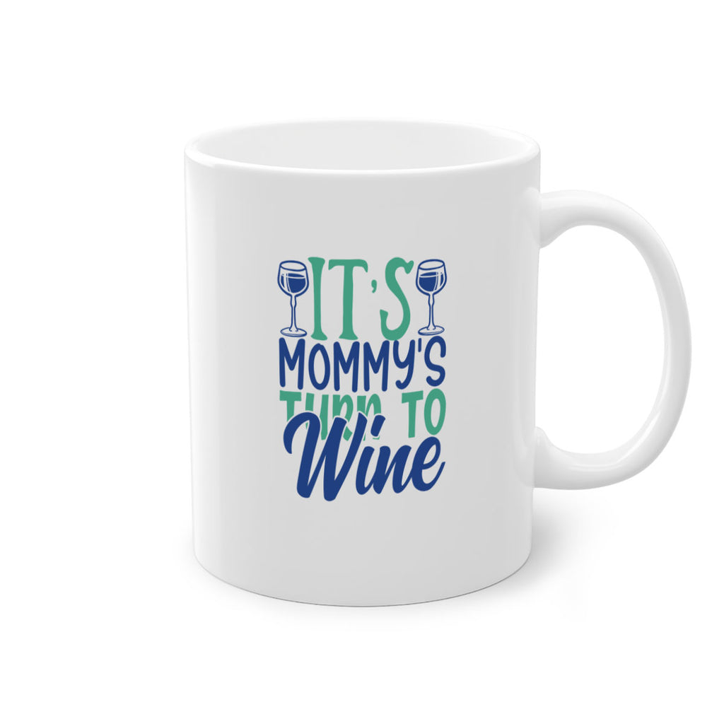 its mommys turn to wine 189#- wine-Mug / Coffee Cup