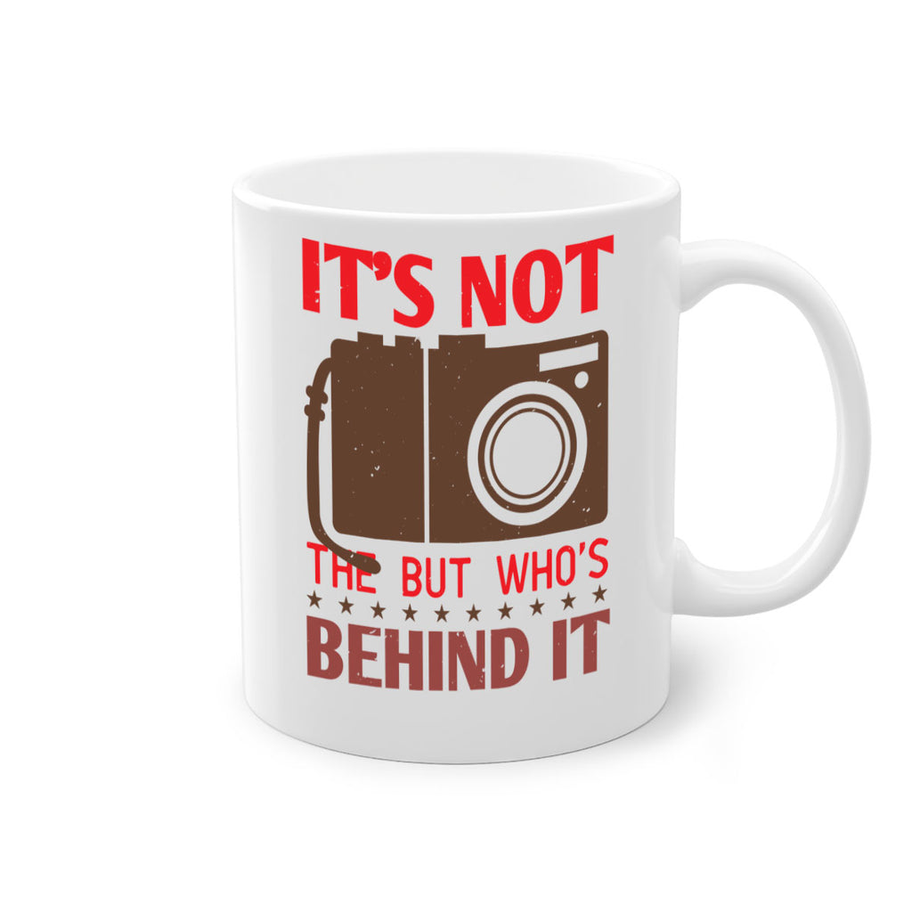 its not the but who’sbehind it 26#- photography-Mug / Coffee Cup