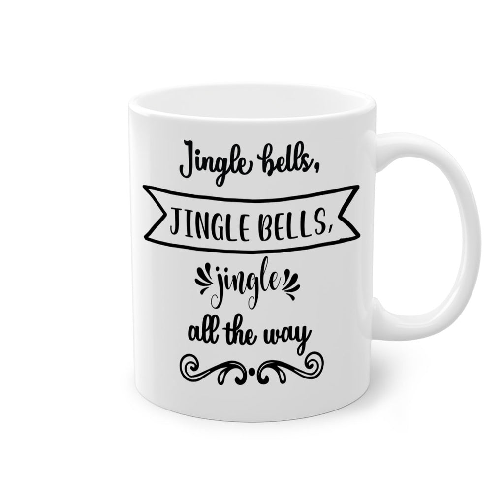 jingle bells, jingle bells, jingle all the way style 400#- christmas-Mug / Coffee Cup