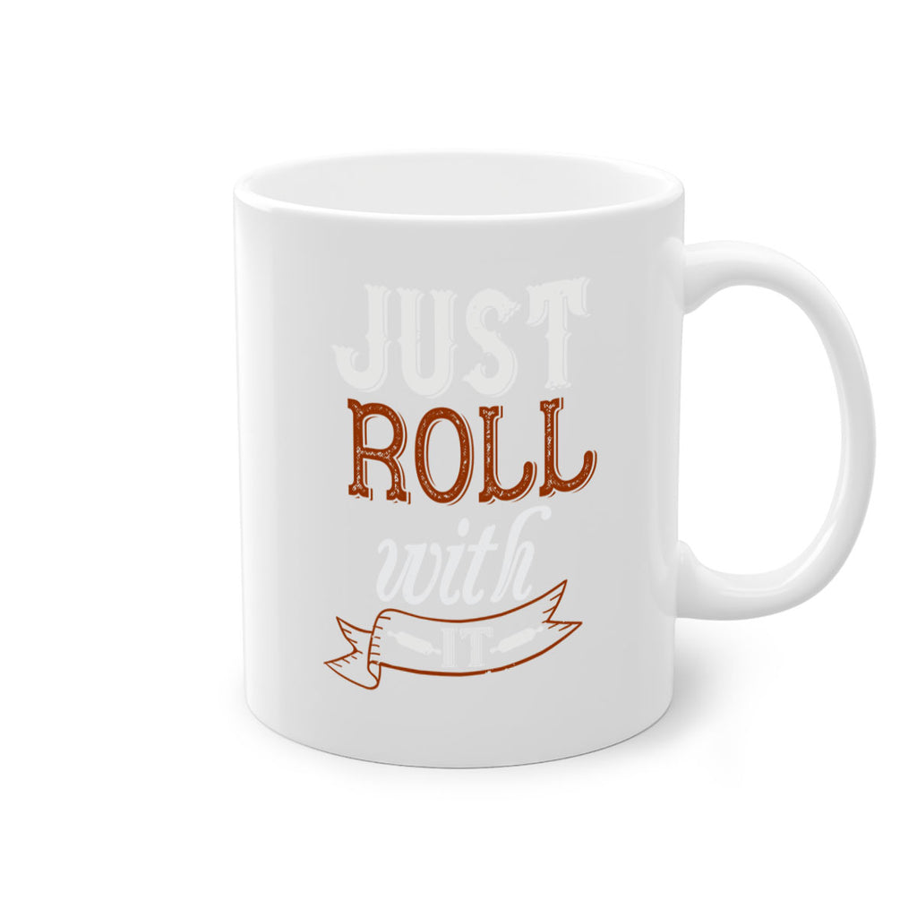 just roll with it 21#- cooking-Mug / Coffee Cup