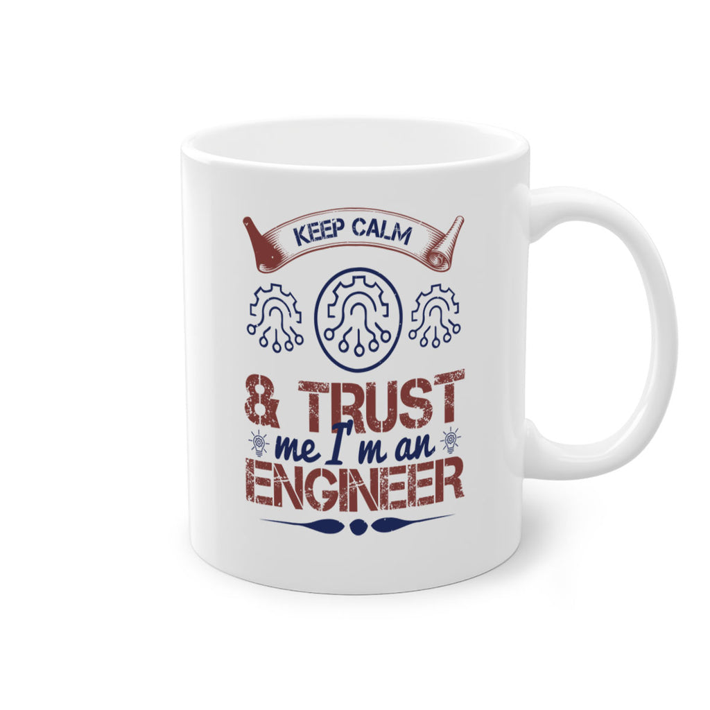 keep calm and trust me im an engineer Style 47#- engineer-Mug / Coffee Cup