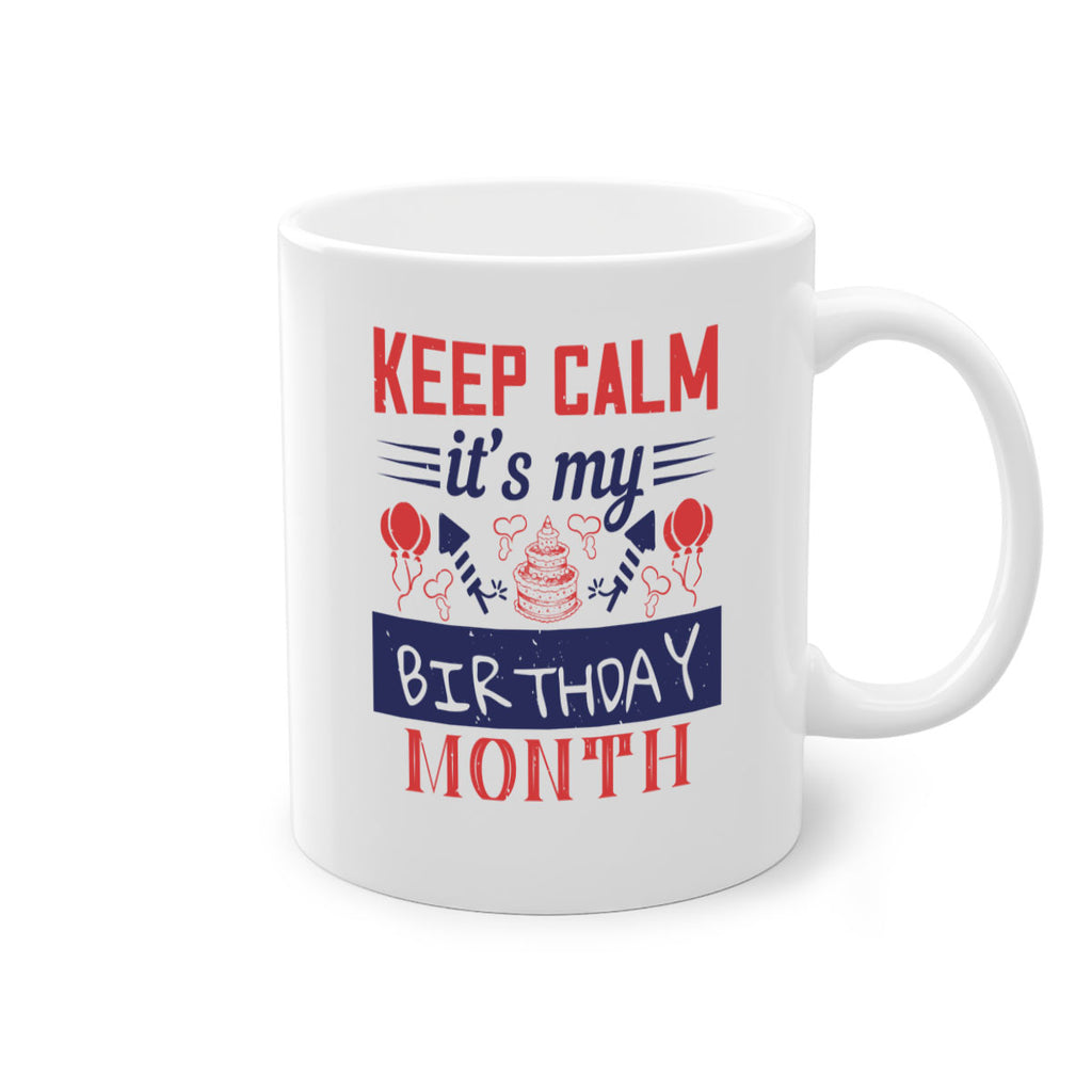 keep calm it’s my birthday month Style 73#- birthday-Mug / Coffee Cup