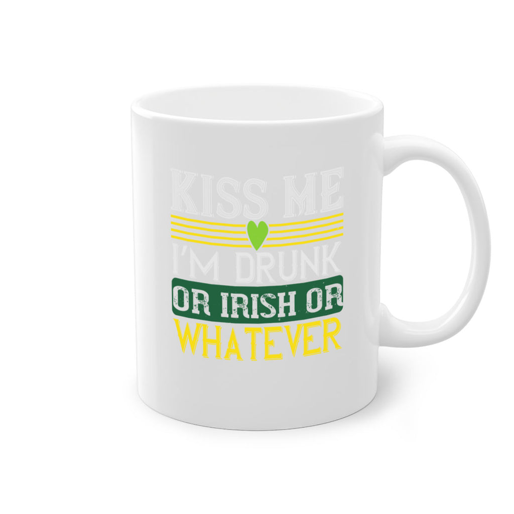 kiss me i’m drunk or irish or whatever Style 123#- St Patricks Day-Mug / Coffee Cup